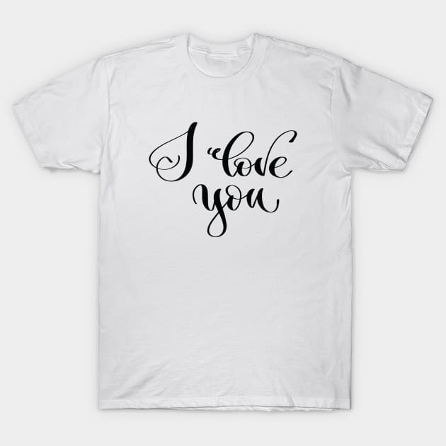 I Love You T-Shirt by ProjectX23Red